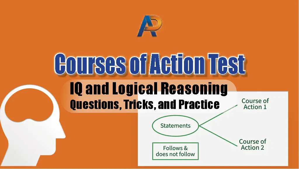 Courses of Action Test: IQ and Logical Reasoning Questions, Tricks, and Practice