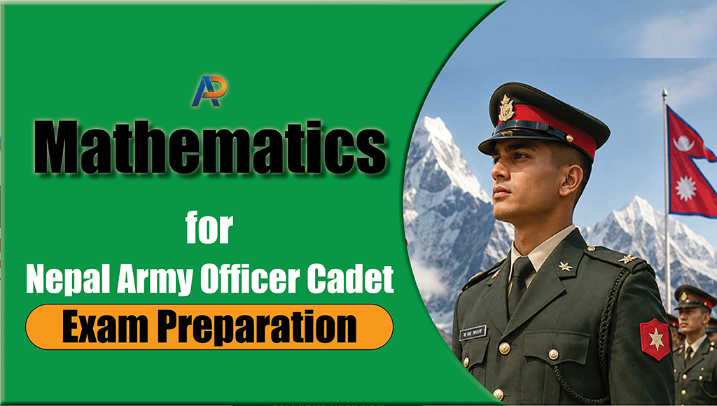 Mathematics for Nepal Army Officer Cadet Exam Mathematics for Nepal Army Officer Cadet Exam
