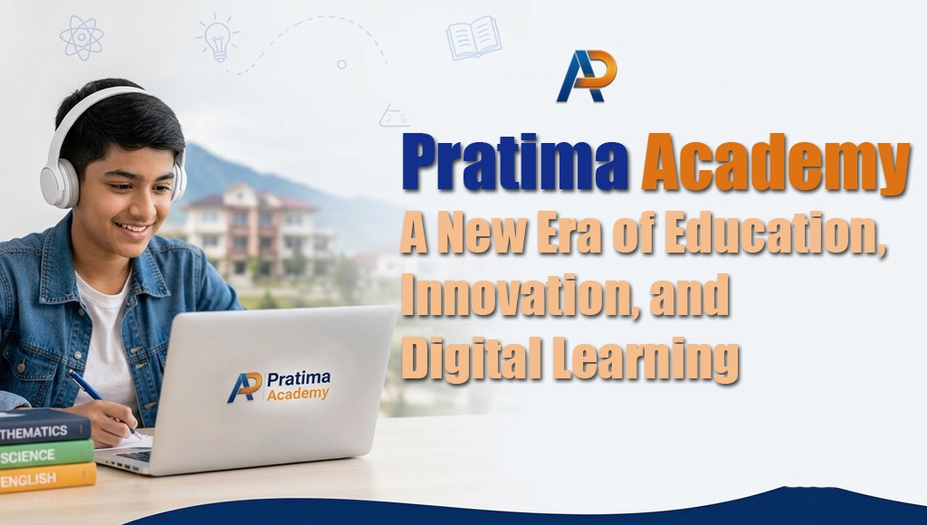 Pratima Academy: A New Era of Education, Innovation, and Digital Learning Pratima Academy New Era Education
