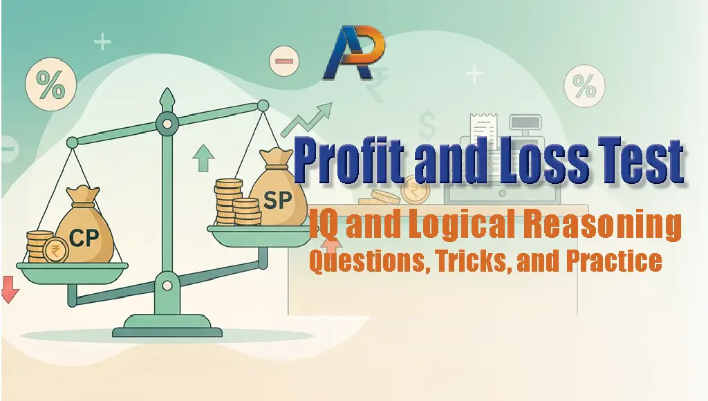 Profit and Loss Test: IQ and Logical Reasoning Questions, Tricks, and Practice