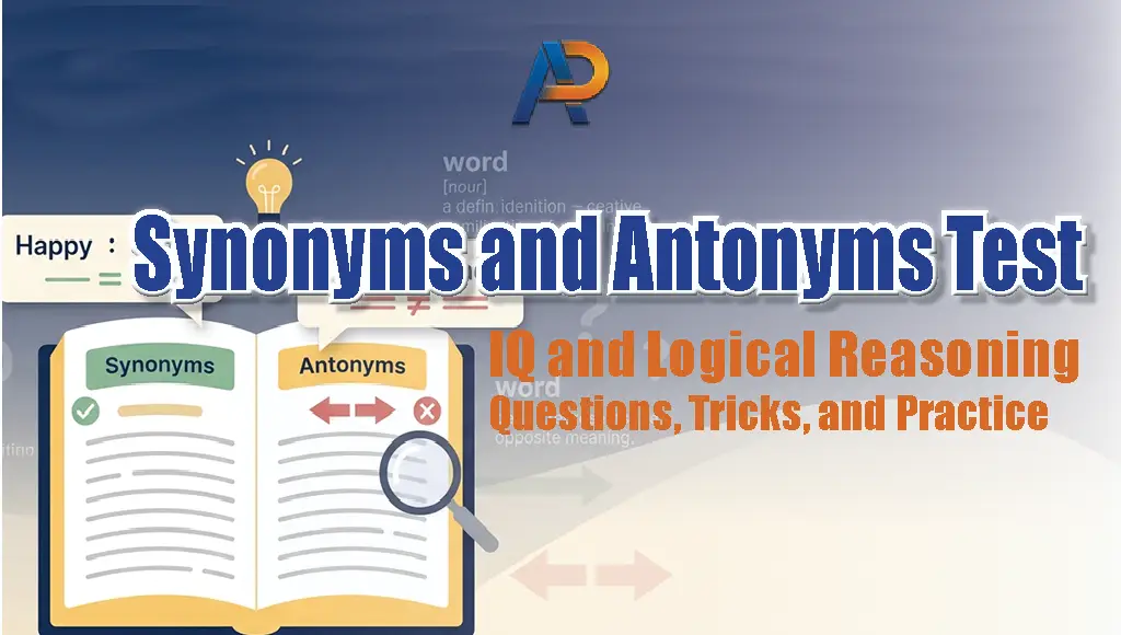 Synonyms and Antonyms Test: IQ and Logical Reasoning Questions, Tricks, and Practice